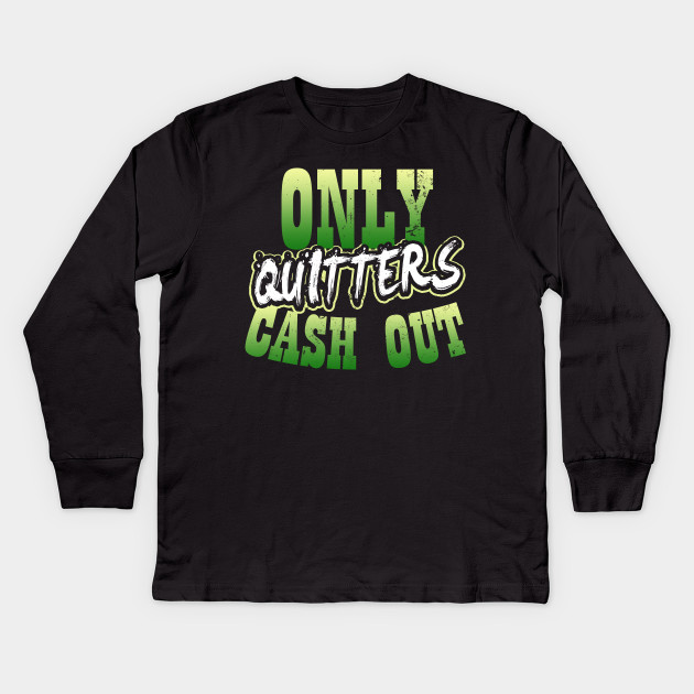 Lucky Gambling Shirt | Only Quitters Cash Out Gift